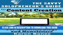 [New] Ebook The Savvy Solopreneur s Guide To Content Creation: For Websites, Blogs and Newsletters