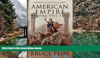 Must Have PDF  American Empire Before the Fall  Best Seller Books Best Seller