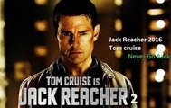 Jack Reacher: Never Go Back Full Movie
