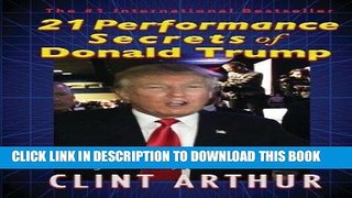 [New] PDF 21 Performance Secrets of Donald Trump (Celebrity Performance Secrets) Free Read