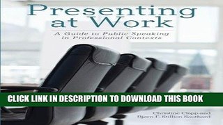 [New] Ebook Presenting at Work: A Guide to Public Speaking in Professional Contexts Free Read