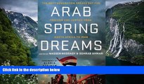 Big Deals  Arab Spring Dreams: The Next Generation Speaks Out for Freedom and Justice from North