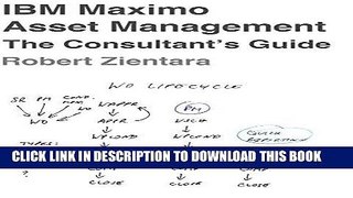 [Free Read] IBM Maximo Asset Management. The Consultant s Guide. Full Download