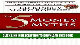 [Free Read] The 5 Money Myths: Time Tested Money Principals For A Retirement You Can Bank On Free