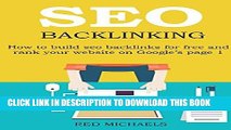 [Free Read] SEO BACKLINKING FOR 2016: How to build seo backlinks for free and rank your website on
