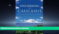 READ  Uncorking the Caucasus: Wines from Turkey, Armenia, and Georgia FULL ONLINE