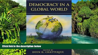 Must Have  Democracy in a Global World: Human Rights and Political Participation in the 21st