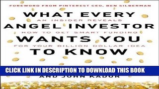 [New] Ebook What Every Angel Investor Wants You to Know: An Insider Reveals How to Get Smart