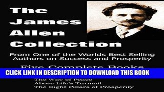 [New] Ebook The James Allen Collection: As a Man Thinketh, All These Things Added, the Way of