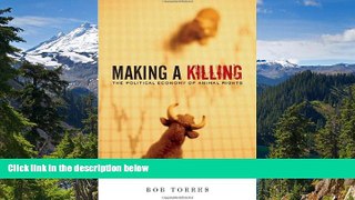 Must Have  Making A Killing: The Political Economy of Animal Rights  READ Ebook Full Ebook