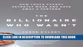 [New] Ebook The Billionaire Who Wasn t: How Chuck Feeney Secretly Made and Gave Away a Fortune