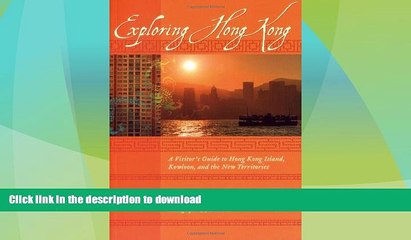 READ BOOK  Exploring Hong Kong: A Visitor s Guide to Hong Kong Island, Kowloon, and the New