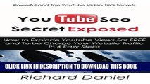 [PDF] YouTube SEO Secret Exposed: How to Explode Youtube Views For FREE and Turbo Charge Your