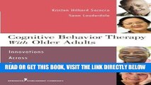 Best Seller Cognitive Behavior Therapy with Older Adults: Innovations Across Care Settings Free