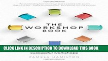 [New] Ebook The Workshop Book: How to design and lead successful workshops Free Online