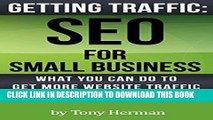 [PDF] Getting Traffic: SEO for Small Business: What You Can Do To Get More Website Traffic Popular