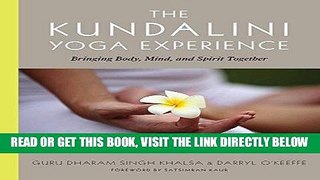 Ebook The Kundalini Yoga Experience: Bringing Body, Mind, and Spirit Together Free Read