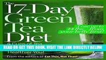 Best Seller The 17-Day Green Tea Diet: 4 Cups of Tea, 4 Delicious Superfoods, 4 Steps to a