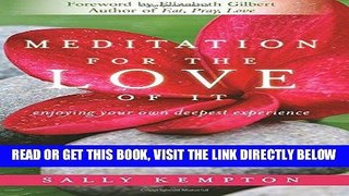 Best Seller Meditation for the Love of It: Enjoying Your Own Deepest Experience Free Read