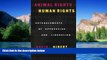 Must Have  Animal Rights/Human Rights: Entanglements of Oppression and Liberation (Critical Media
