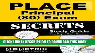 Read Now PLACE Principal (80) Exam Secrets Study Guide: PLACE Test Review for the Program for