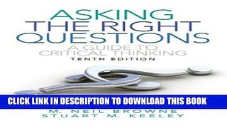 Read Now Asking the Right Questions: A Guide to Critical Thinking (10th Edition) PDF Book