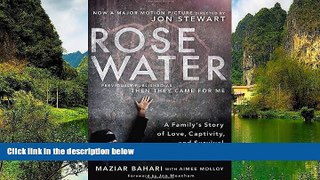 Big Deals  Rosewater (Movie Tie-in Edition): A Family s Story of Love, Captivity, and Survival