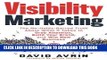 [New] Ebook Visibility Marketing: The No-Holds-Barred Truth About What It Takes to Grab Attention,