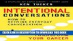 [New] Ebook Intentional Conversations: How to Rethink Everyday Conversation and Transform Your