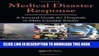 Read Now Medical Disaster Response: A Survival Guide for Hospitals in Mass Casualty Events PDF
