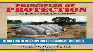 Read Now Principles of Protection: U. S. Handbook of NBC Weapon Fundamentals and Shelter