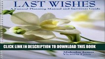 Read Now Last Wishes : A Funeral Planning Manual and Survivors Guide Download Online