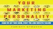 [New] Ebook Your Marketing Personality: Marketing You Like is Marketing that Sells Free Read