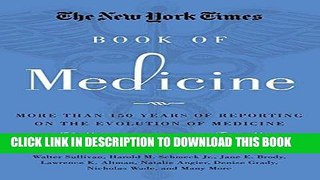 Read Now The New York Times Book of Medicine: More than 150 Years of Reporting on the Evolution of