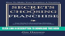 [Free Read] Secrets of Choosing The Right Franchise: Your Guide To Researching, Selecting And