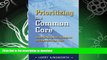 FAVORITE BOOK  Prioritizing the Common Core: Book Identifying the Standards to Emphasize the
