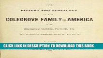 Read Now History and Genealogy of the Colegrove Family in America With Biographical Sketches,