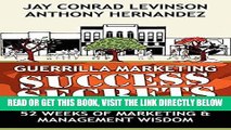 [New] Ebook Guerrilla Marketing Success Secrets: 52 Weeks of Marketing   Management Wisdom