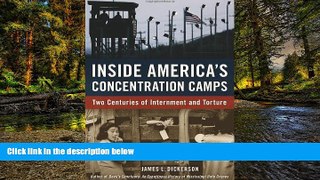 Full [PDF]  Inside America s Concentration Camps: Two Centuries of Internment and Torture  READ