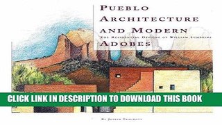 Read Now Pueblo Architecture and Modern Adobes: The Residential Designs of William Lumpkins