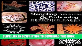 Read Now Stenciling   Embossing Greeting Cards: 18 Quick, Creative, Unique   Easy-To-Do Projects
