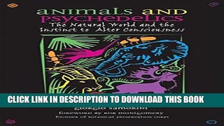 Read Now Animals and Psychedelics: The Natural World and the Instinct to Alter Consciousness