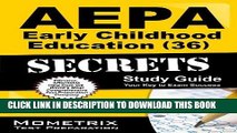 Read Now AEPA Early Childhood Education (36) Secrets Study Guide: AEPA Test Review for the Arizona