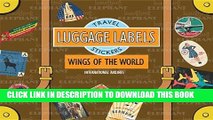 [New] Ebook Wings of the World Luggage Labels: Travel Stickers Free Online