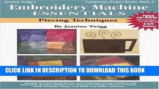 Read Now Embroidery Machine Essentials - Piecing Techniques: Companion Project Series:  Book 5