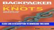 [Free Read] Backpacker magazine s Outdoor Knots: The Knots You Need To Know (Backpacker Magazine