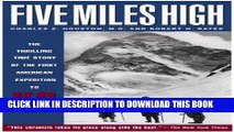 [Free Read] Five Miles High: The Thrilling True Story of the First American Expedition to K2 Full