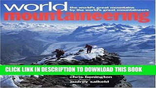 [Free Read] World Mountaineering : The World s Great Mountains by the World s Great Mountaineers