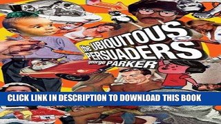 Best Seller The Ubiquitous Persuaders Free Read