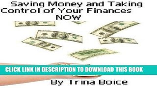 Ebook Saving Money and Taking Control of Your Finances Now Free Read